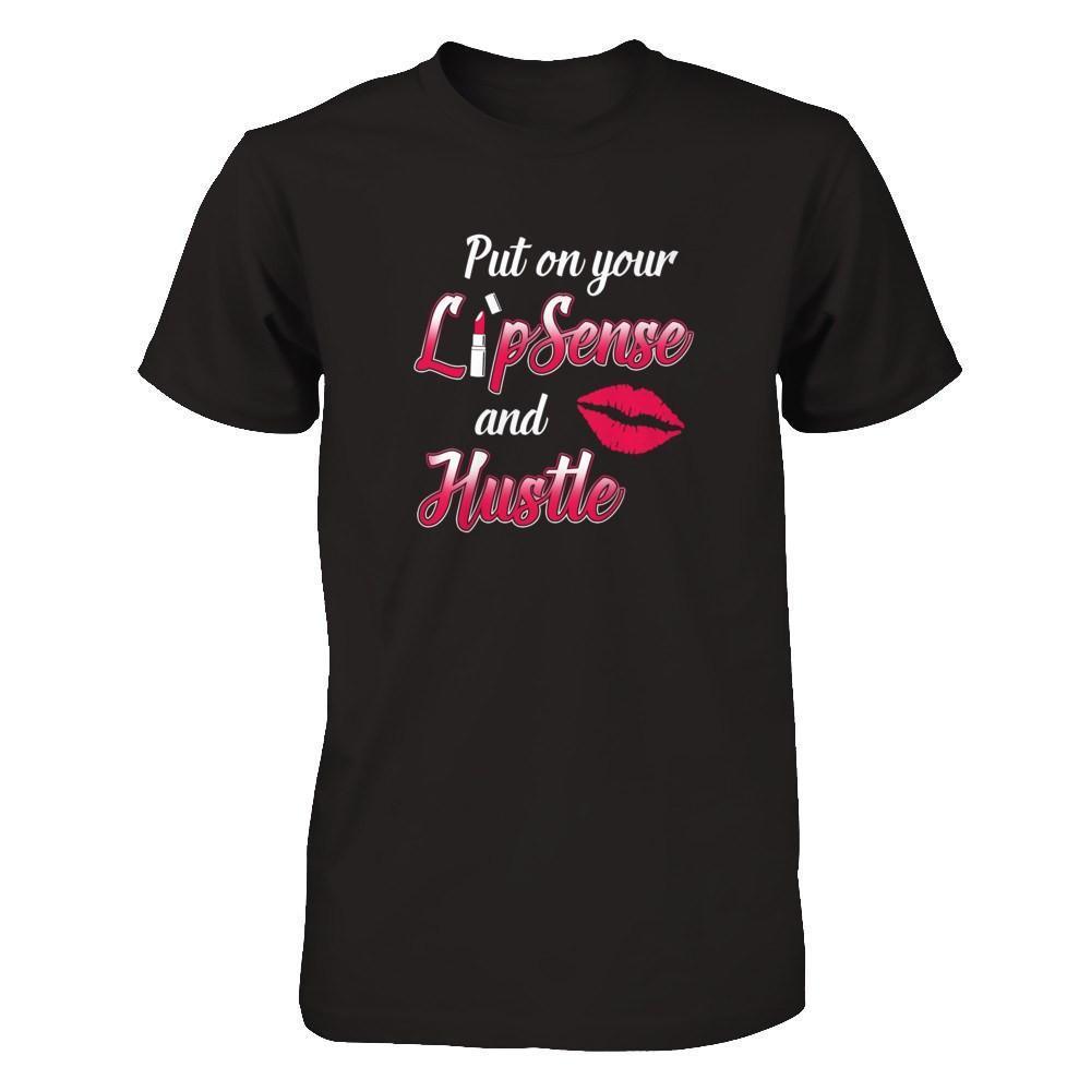 Put On Your Lipsense And Hustle-T-Shirt & Tank Top-Premium T-Shirt-Black