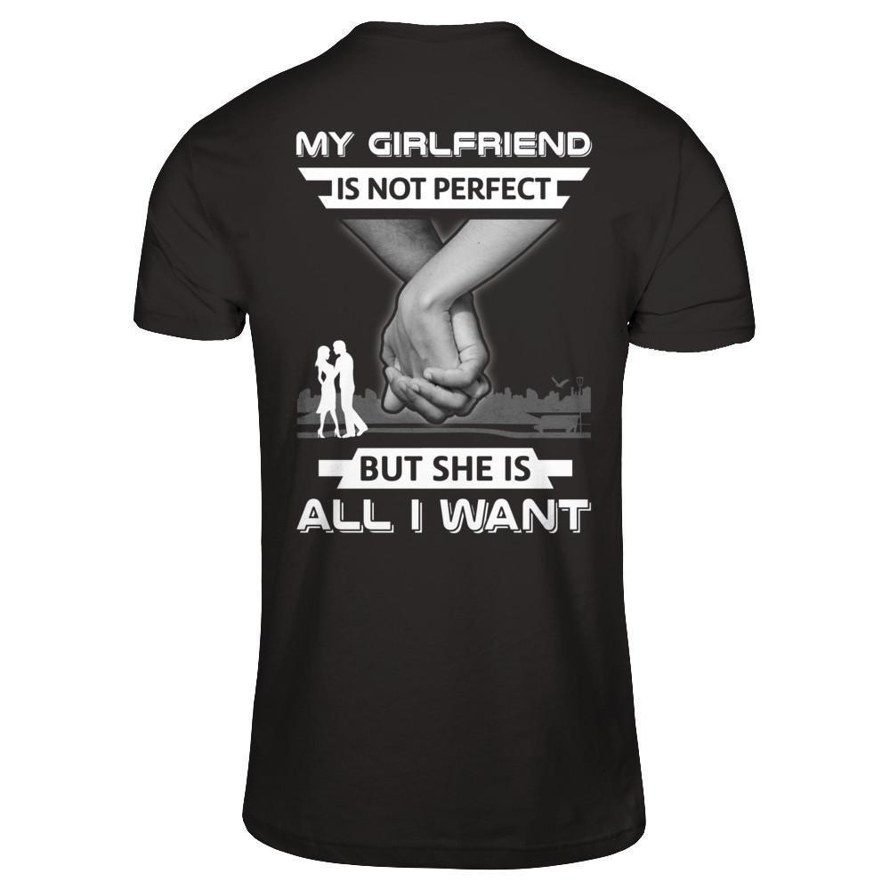 My Girlfriend Is Not Perfect But She Is All I Want-T-Shirt & Hoodie-Classic T-Shirt-Black