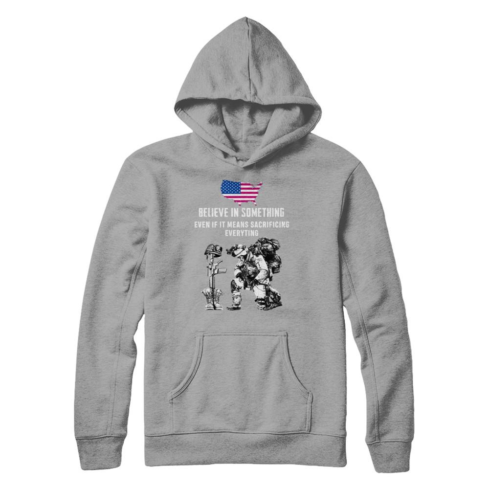 Believe In Something Even If It Means Sacrificing Veteran-T-Shirt & Hoodie-Pullover Hoodie-Light Steel
