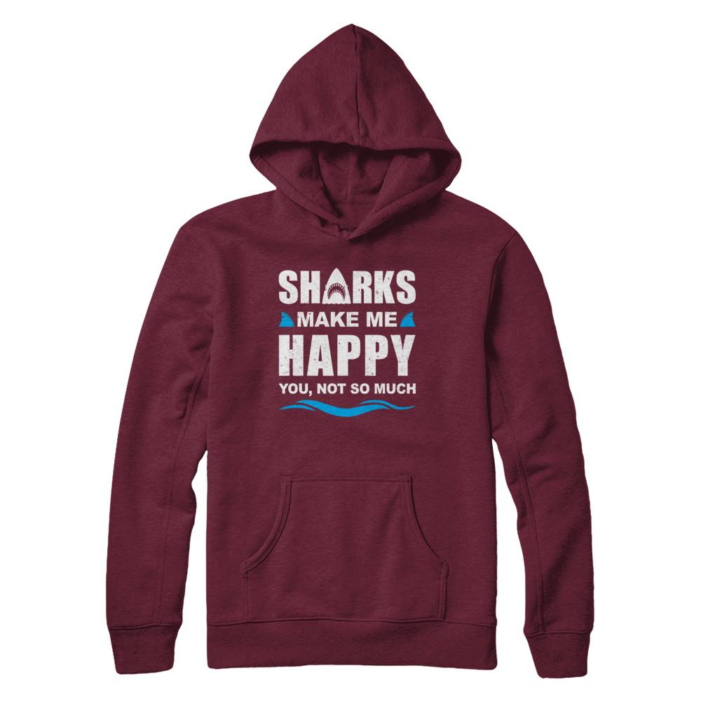 Sharks Make Me Happy Funny Shark Lover Gifts-T-Shirt & Hoodie-Pullover Hoodie-Maroon