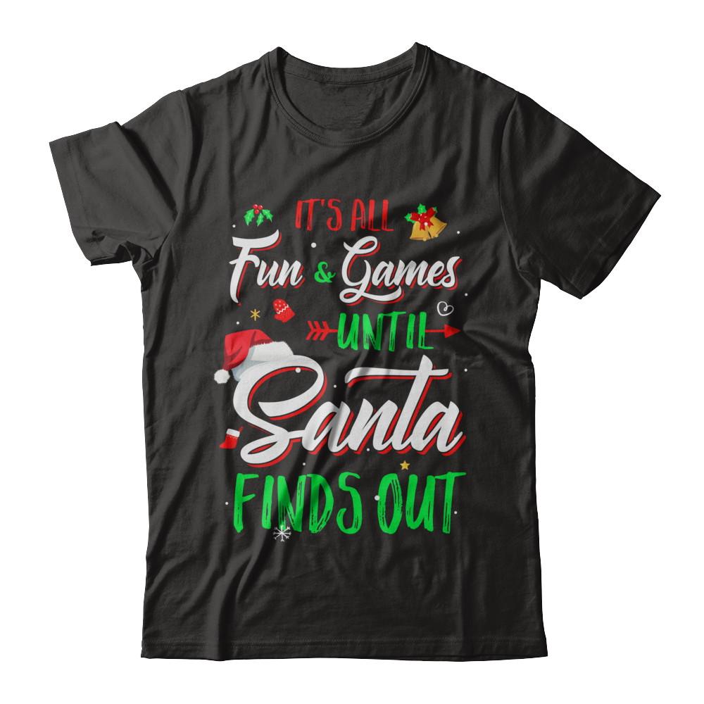 It's All Fun Games Until Santa Finds Out-T-Shirt & Sweatshirt-Premium T-Shirt-Black