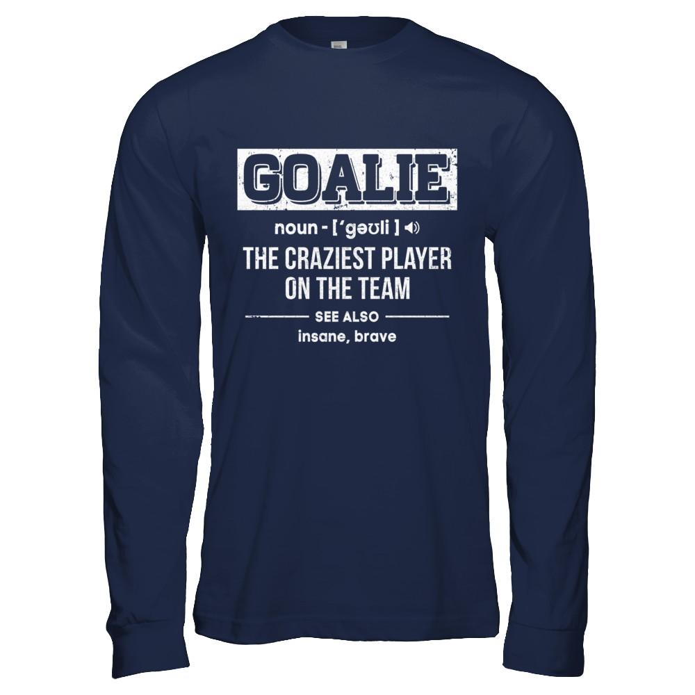 Goalie Gear Goalkeeper Definition Soccer Hockey-T-Shirt & Hoodie-Long Sleeve T-Shirt-Navy