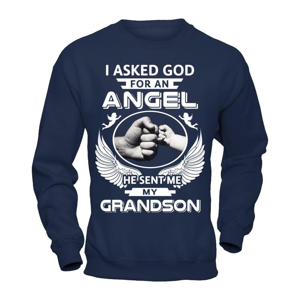 I Asked God For An Angel He Sent Me My Grandson-T-Shirt & Hoodie-Crewneck Sweatshirt-Navy