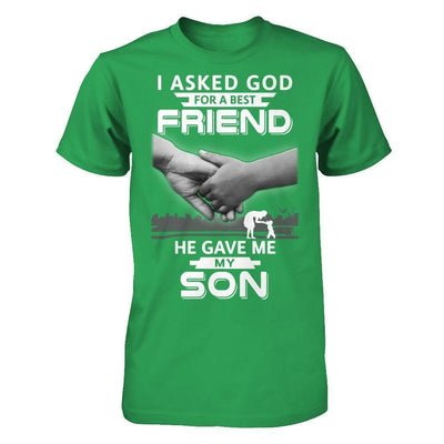 I Asked God For A Best Friend He Gave Me My Son-T-Shirt & Hoodie-Premium T-Shirt-Kelly Green
