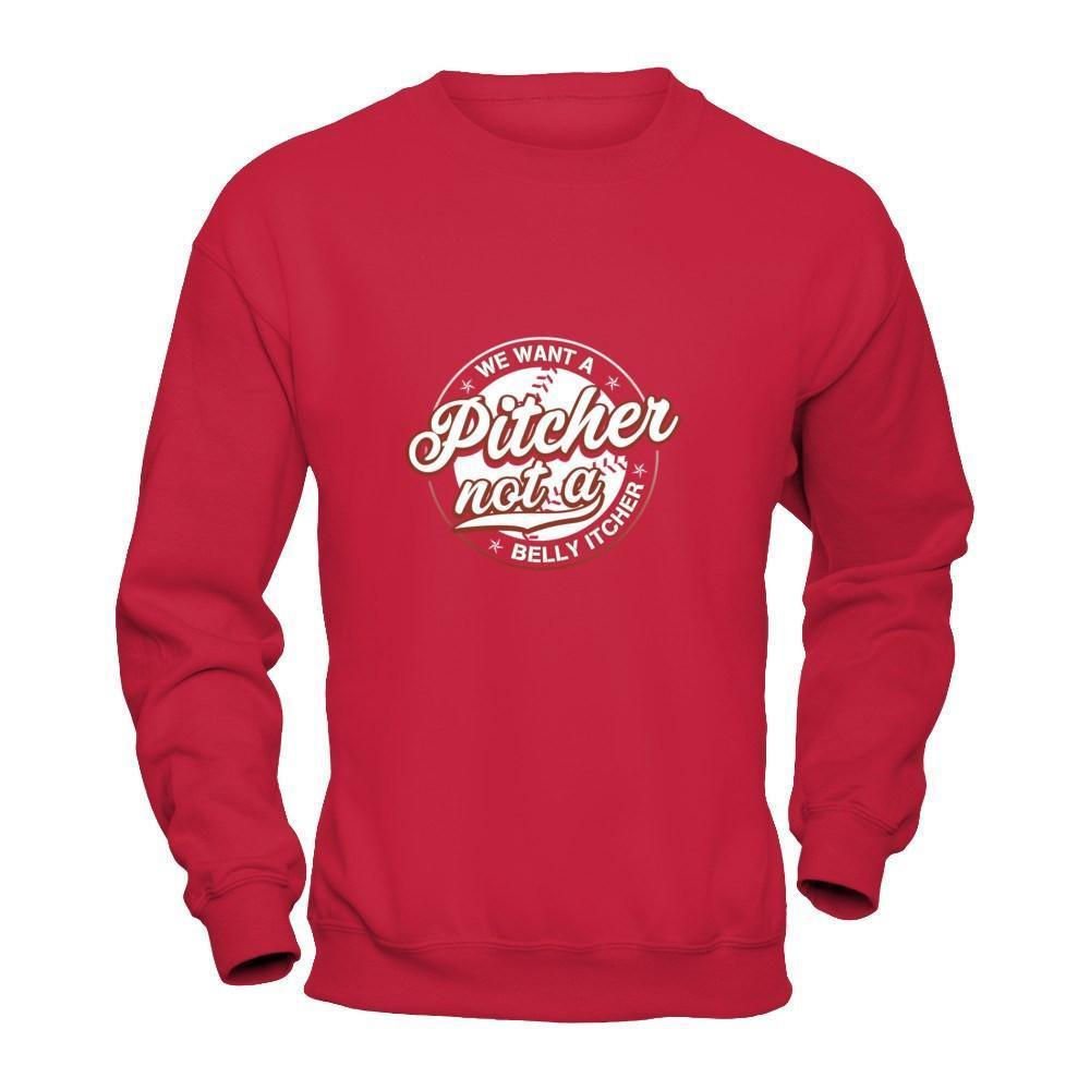 We Want A Pitcher Not A Belly Itcher-T-Shirt & Tank Top-Crewneck Sweatshirt-Red