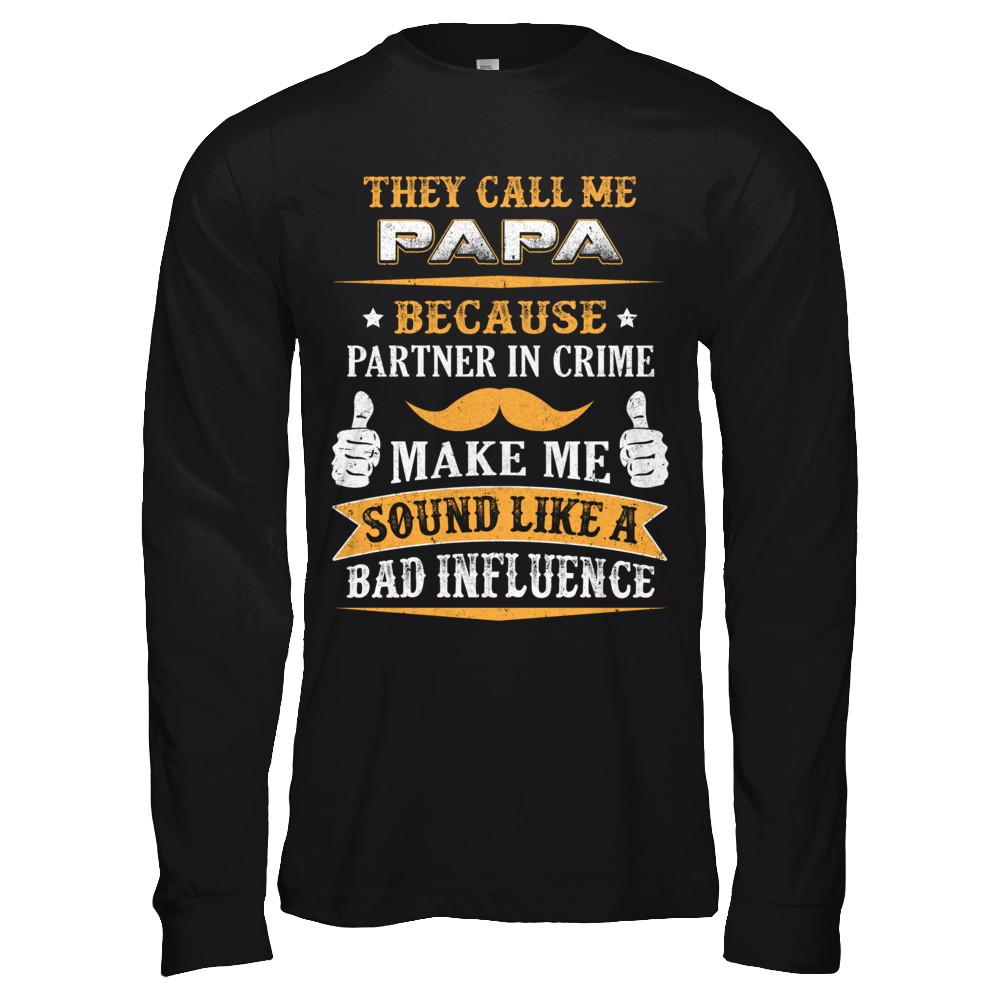 They Call Me Papa Because Partner In Crime-T-Shirt & Hoodie-Long Sleeve T-Shirt-Black