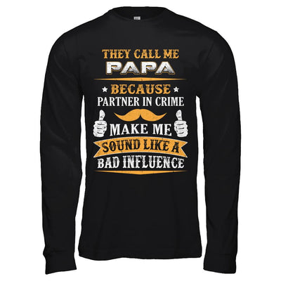 They Call Me Papa Because Partner In Crime-T-Shirt & Hoodie-Long Sleeve T-Shirt-Black