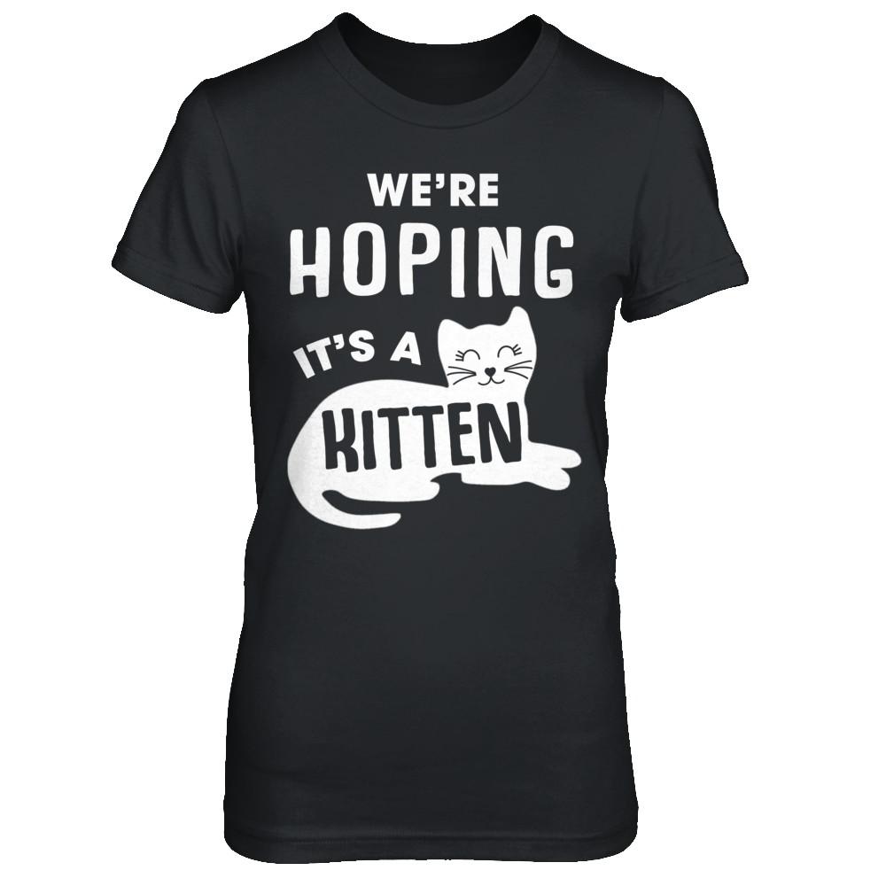 We're Hoping It's A Kitten Cat Pregnant-T-Shirt & Sweatshirt-Women's T-Shirt-Black