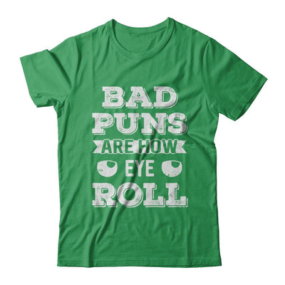 Bad Puns Are How Eye Roll-T-Shirt & Hoodie-Premium T-Shirt-Kelly Green