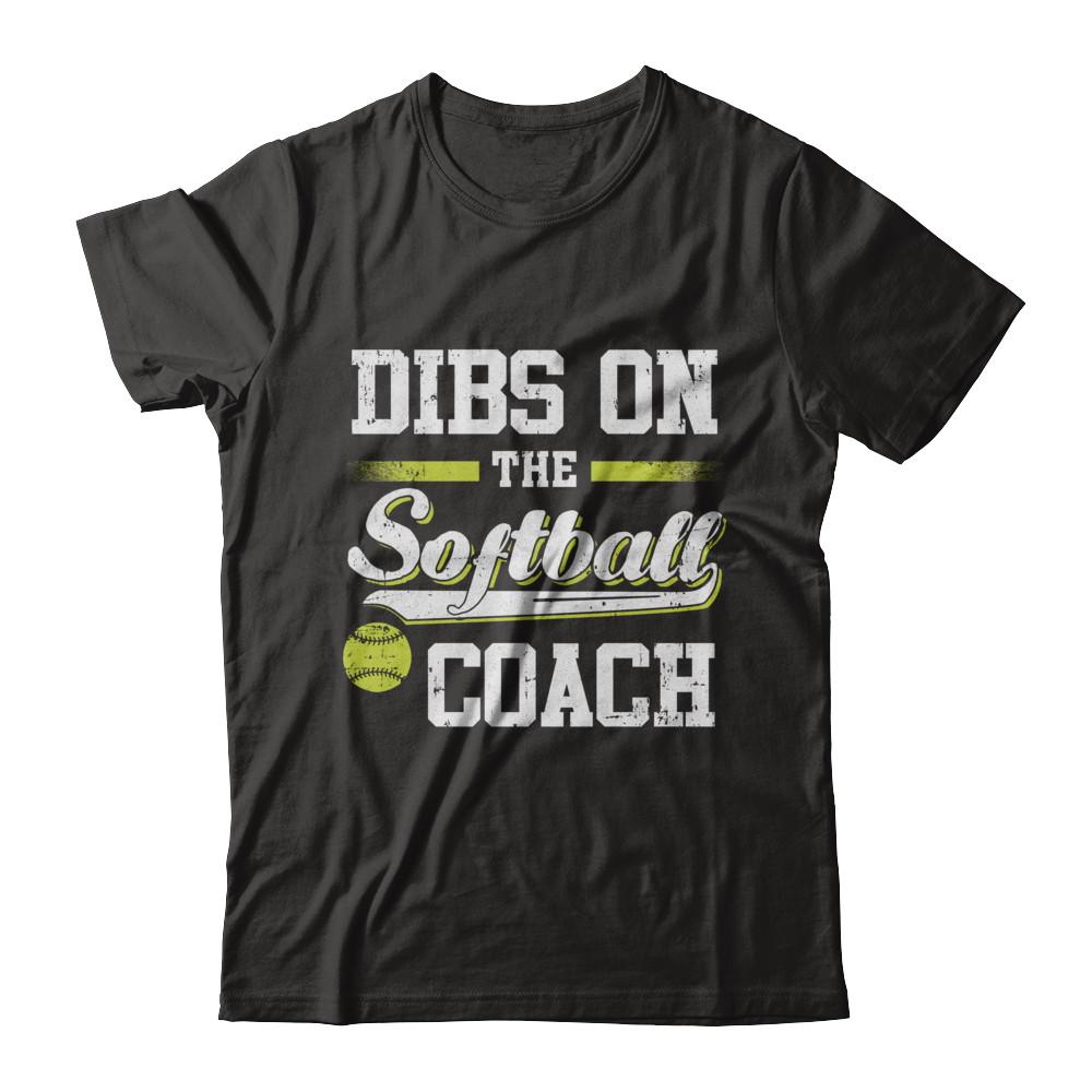 Dibs On The Coach Softball-T-Shirt & Hoodie-Classic T-Shirt-Black