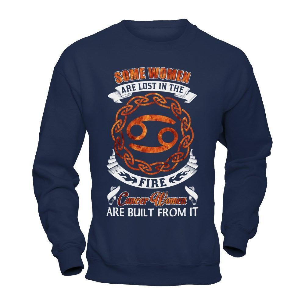 Some Women Are Lost In The Fire And Cancer Women Are Built From It-T-Shirt & Hoodie-Crewneck Sweatshirt-Navy