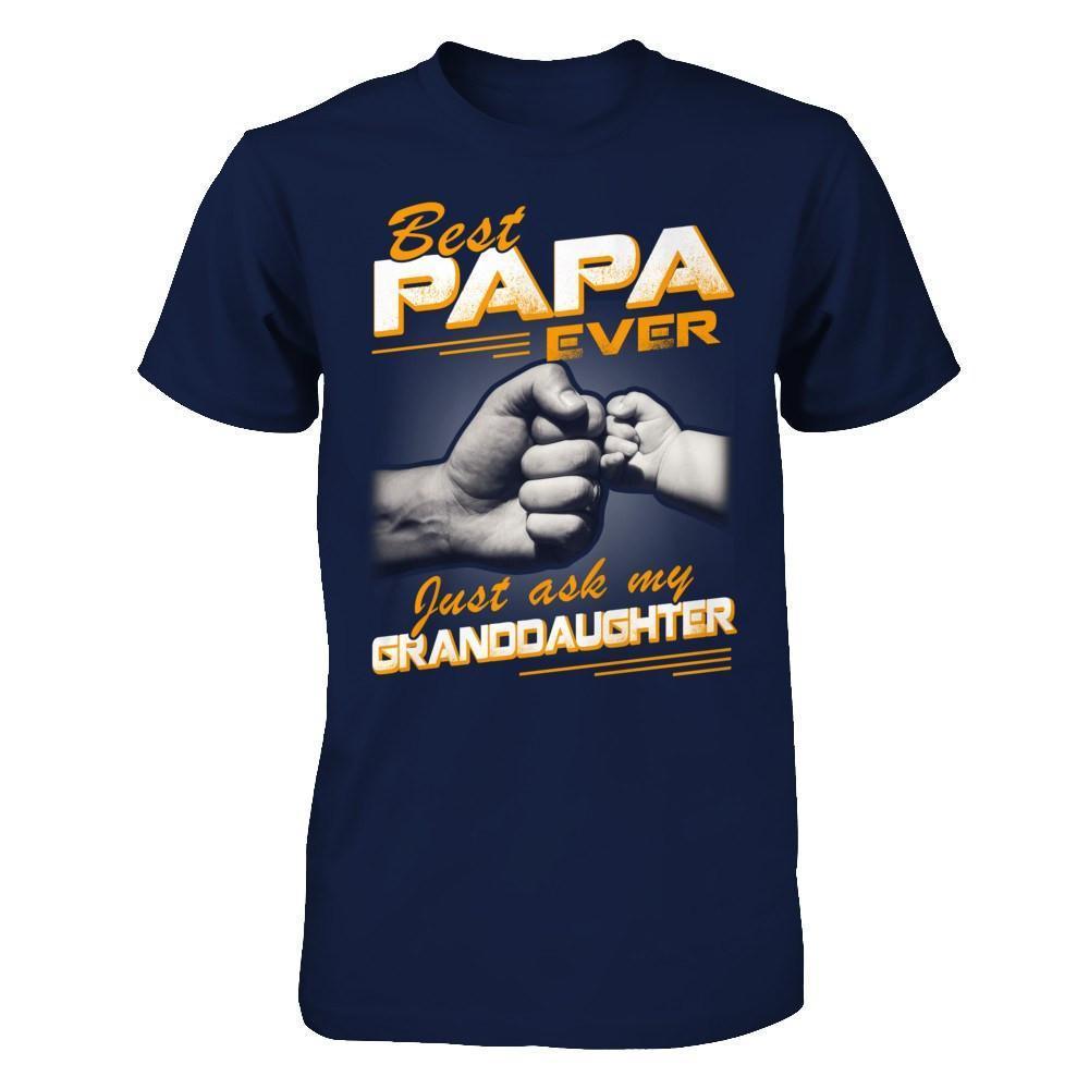 Best Papa Ever Just Ask My Granddaughter-T-Shirt & Hoodie-Classic T-Shirt-Navy