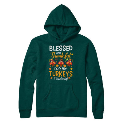 Blessed And Thankful For My Turkeys Teacher Life-T-Shirt & Sweatshirt-Pullover Hoodie-Deep Forest