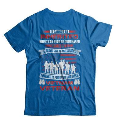 It Cannot Be Inherited I Owned It Forever The Title Vietnam Veteran-T-Shirt & Hoodie-Classic T-Shirt-Royal