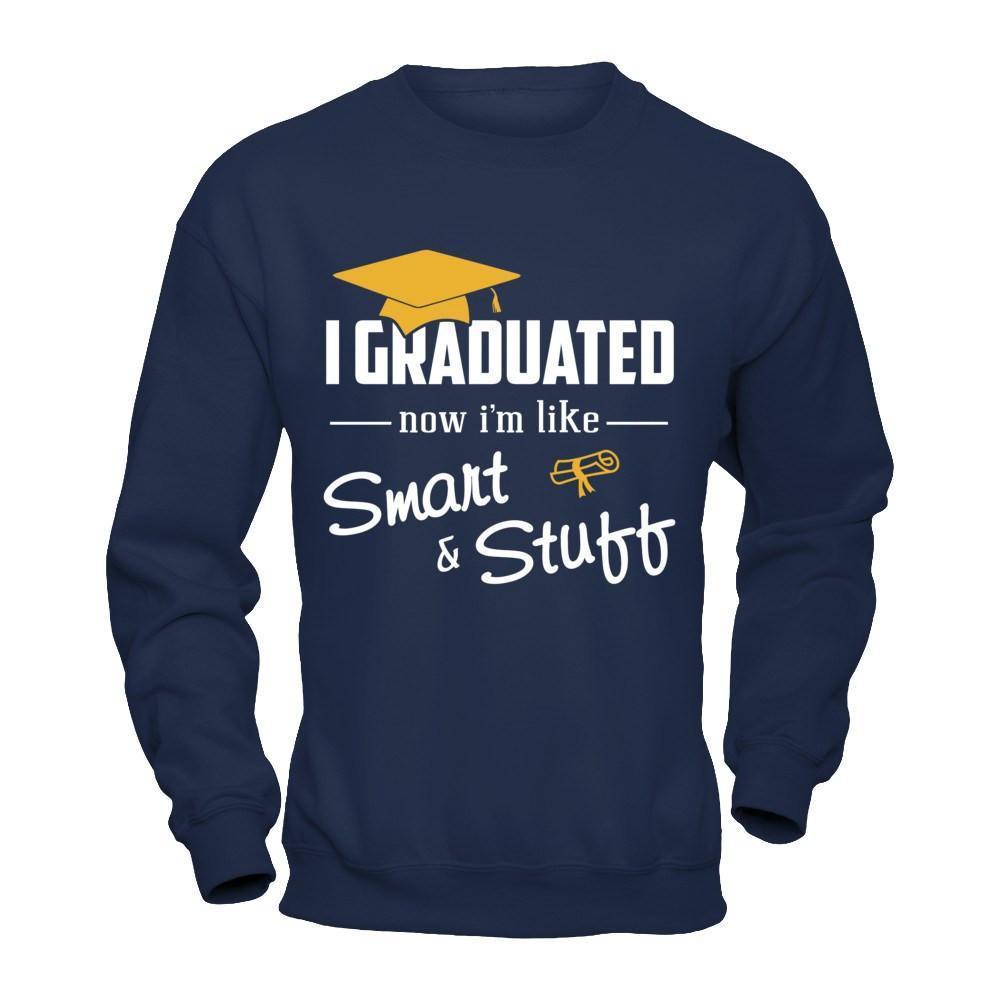 I Graduated Now I'm Like Smart And Stuff-T-Shirt & Hoodie-Crewneck Sweatshirt-Navy