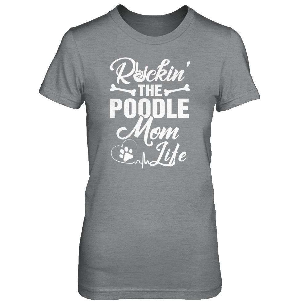 Rockin The Poodle Mom Life-T-Shirt & Tank Top-Women's T-Shirt-Sport Grey