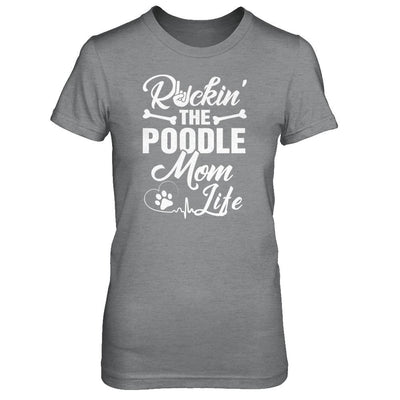 Rockin The Poodle Mom Life-T-Shirt & Tank Top-Women's T-Shirt-Sport Grey