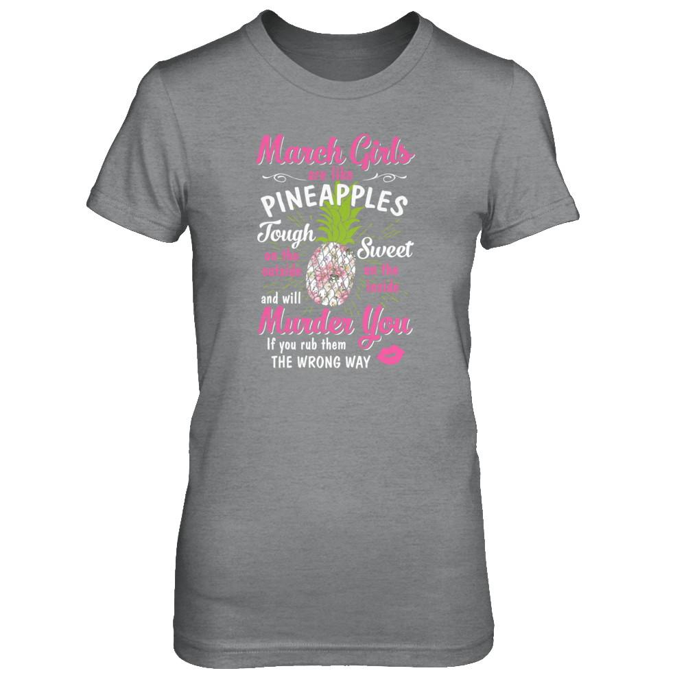 March Girls Are Like Pineapples Sweet Birthday Gift-T-Shirt & Tank Top-Women's T-Shirt-Sport Grey