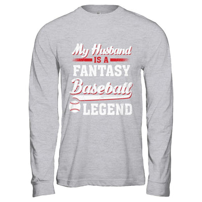 My Husband Is A Fantasy Baseball Legend-T-Shirt & Hoodie-Long Sleeve T-Shirt-Sport Grey