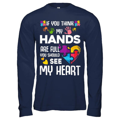 If You Think My Hands Are Full Autism Awareness-T-Shirt & Hoodie-