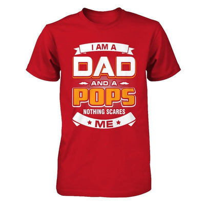 I Am A Dad And A Pops Nothing Scares Me-T-Shirt & Hoodie-Classic T-Shirt-Red
