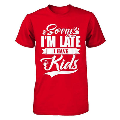 Sorry I'm Late I Have Kids-T-Shirt & Hoodie-Premium T-Shirt-Red