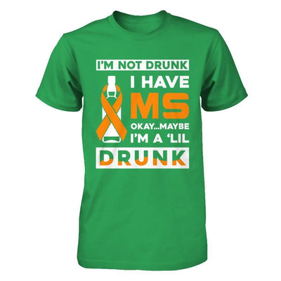 I'm Not Drunk I Have Ms Okay Maybe I'm A 'Lil Drunk-T-Shirt & Hoodie-Premium T-Shirt-Kelly Green