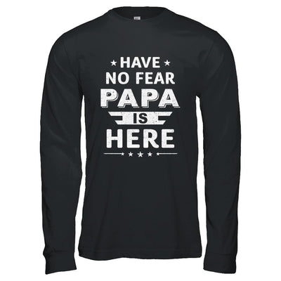 Have No Fear Papa Is Here Father's Day Gift-T-Shirt & Hoodie-Long Sleeve T-Shirt-Black