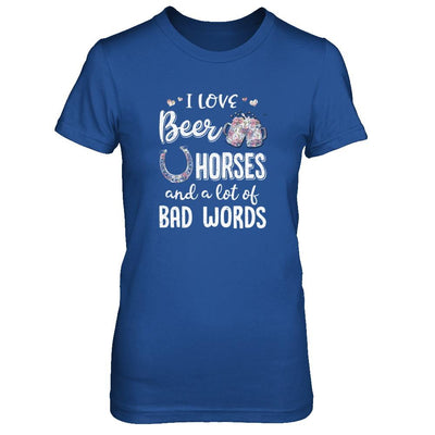I Love Beer Horses And A Lot Of Bad Words Beer-T-Shirt & Tank Top-Women's T-Shirt-Royal