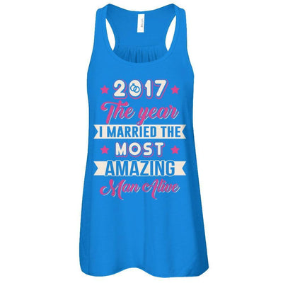 2017 The Year I Married The Most Amazing Man Alive-T-Shirt & Tank Top-Women's Flowy Racerback Tank-True Royal