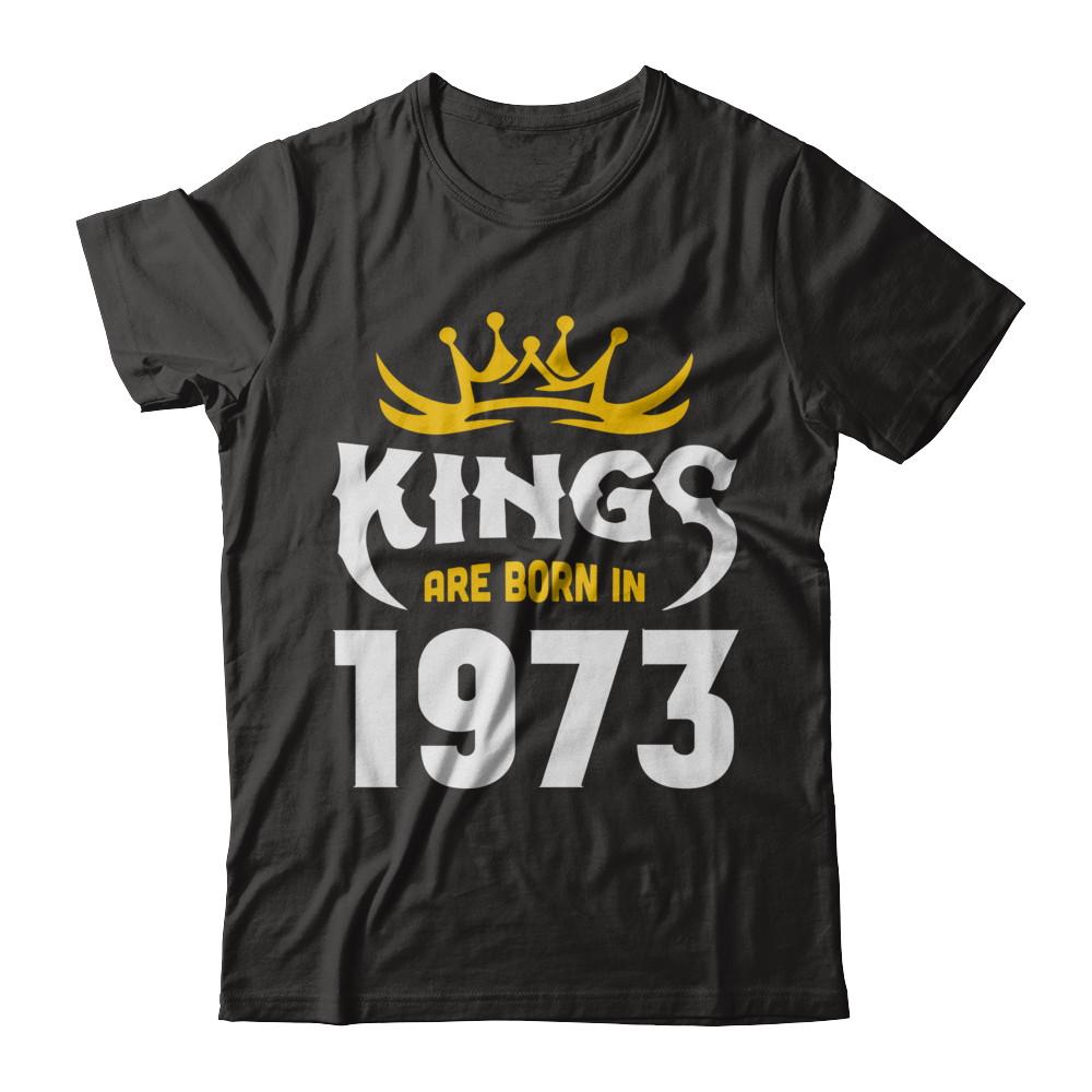 Kings Are Born In 1973 Birthday Gift-T-Shirt & Hoodie-Classic T-Shirt-Black