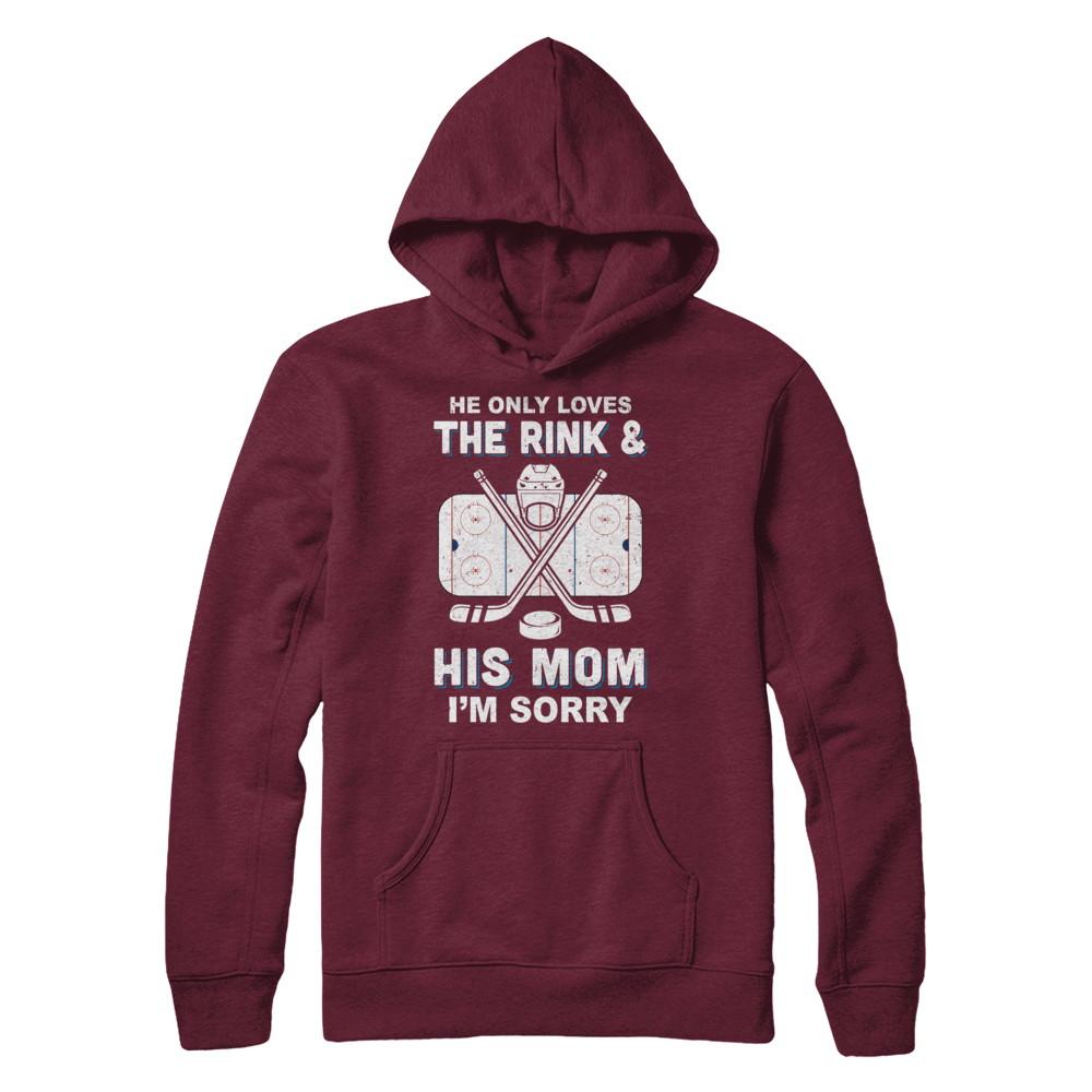 He Only Loves The Rink And His Mom Funny Mom Hockey-T-Shirt & Hoodie-Pullover Hoodie-Maroon