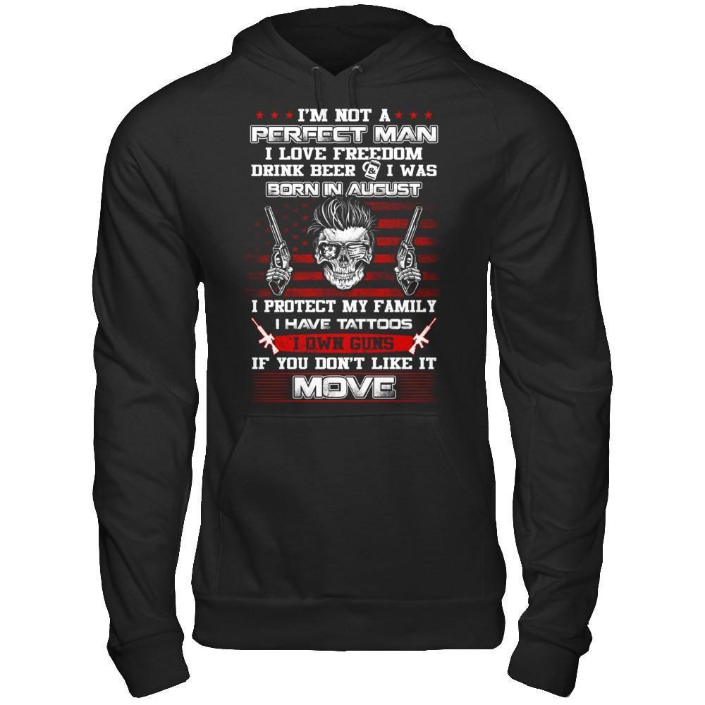 I'm Not A Perfect Man I Was Born In August Own Guns-T-Shirt & Hoodie-Pullover Hoodie-Black