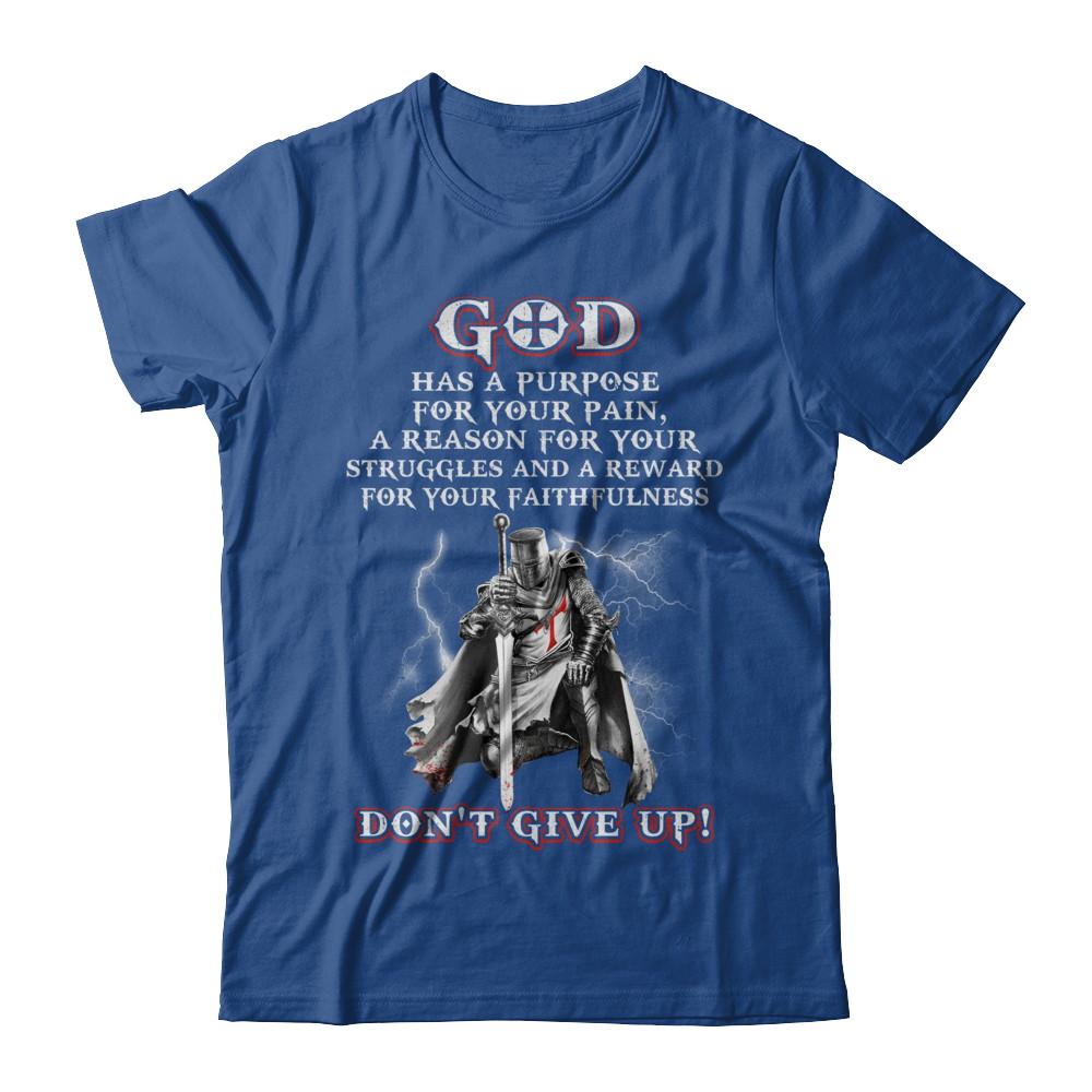 Knight Templar God Has A Purpose For Your Pain Don't Give Up-T-Shirt & Hoodie-Classic T-Shirt-Royal