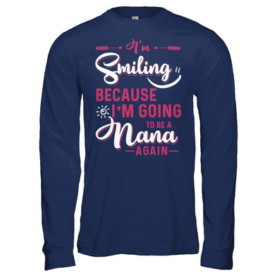 I'm Smiling Because I'm Going To Be A Nana Again-T-Shirt & Hoodie-Long Sleeve T-Shirt-Navy