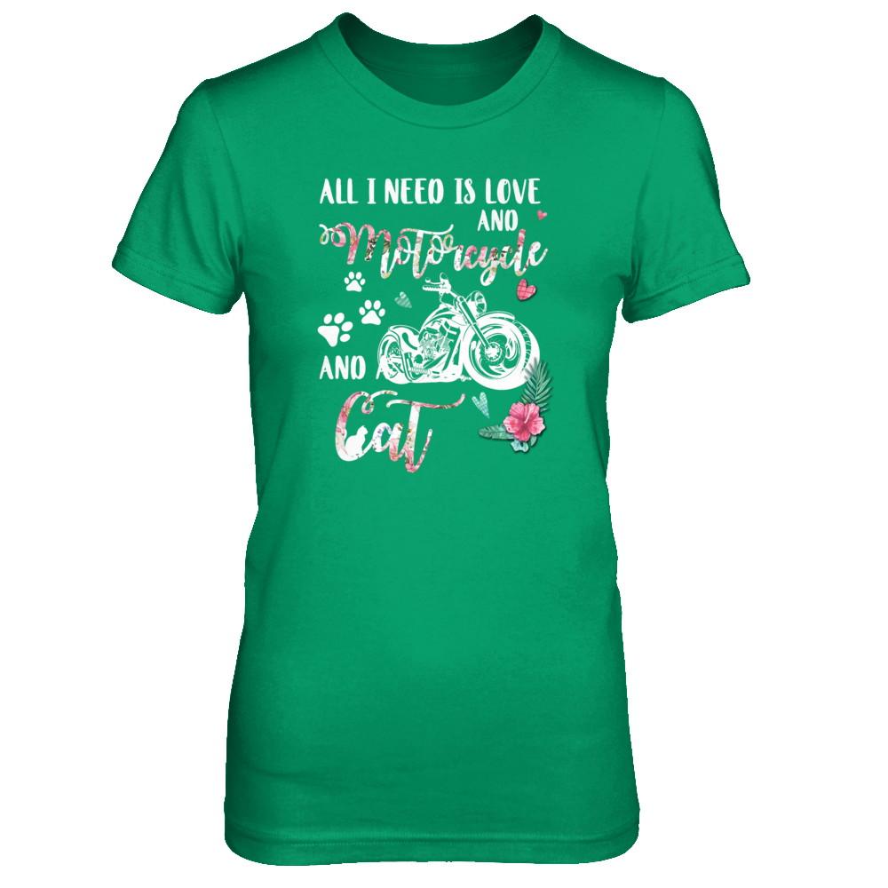 All I Need Is Love And A Motorcycle And A Cat-T-Shirt & Tank Top-Women's T-Shirt-Irish Green
