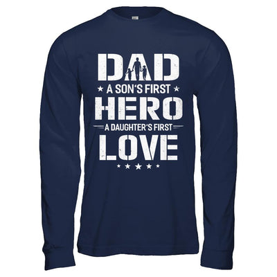 Dad A Son's First Hero A Daughter's First Love Daddy Fathers Day-T-Shirt & Hoodie-Long Sleeve T-Shirt-Navy