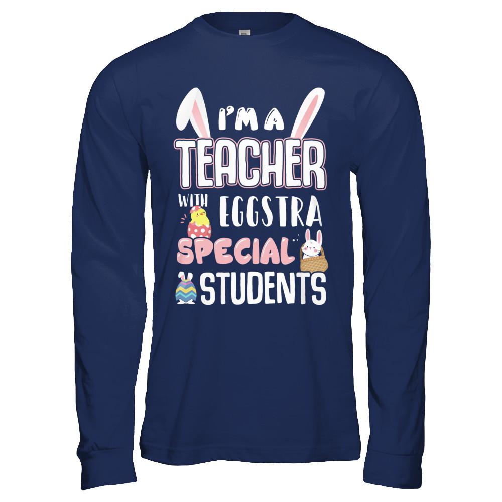 I'm A Teacher With Eggs Special Students Easter-T-Shirt & Hoodie-Long Sleeve T-Shirt-Navy