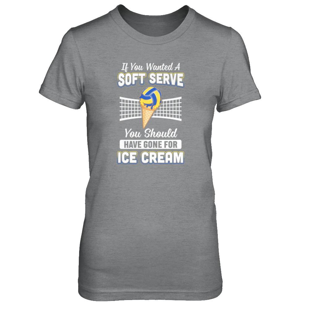 If You Wanted A Soft Serve Funny Volleyball-T-Shirt & Tank Top-Women's T-Shirt-Sport Grey