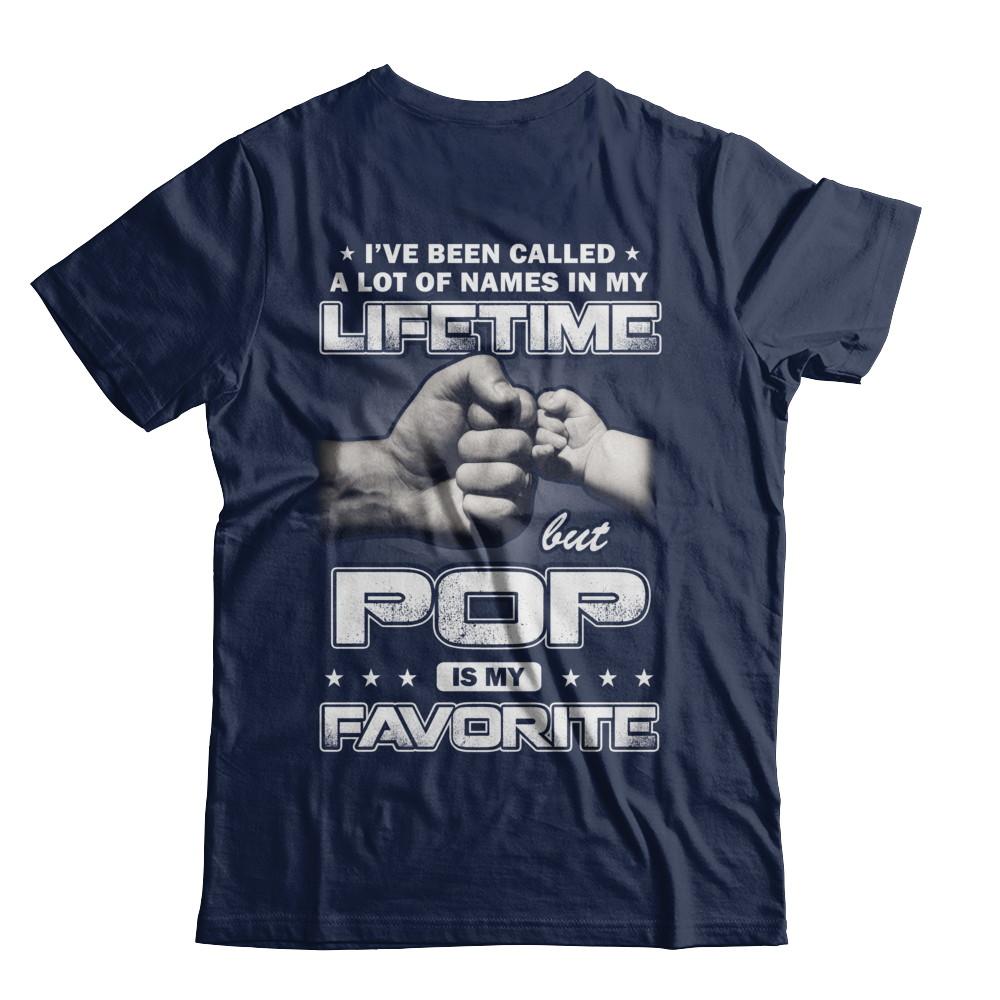 I've Been Called A Lot Of Names But Pop Is My Favorite-T-Shirt & Hoodie-Classic T-Shirt-Navy