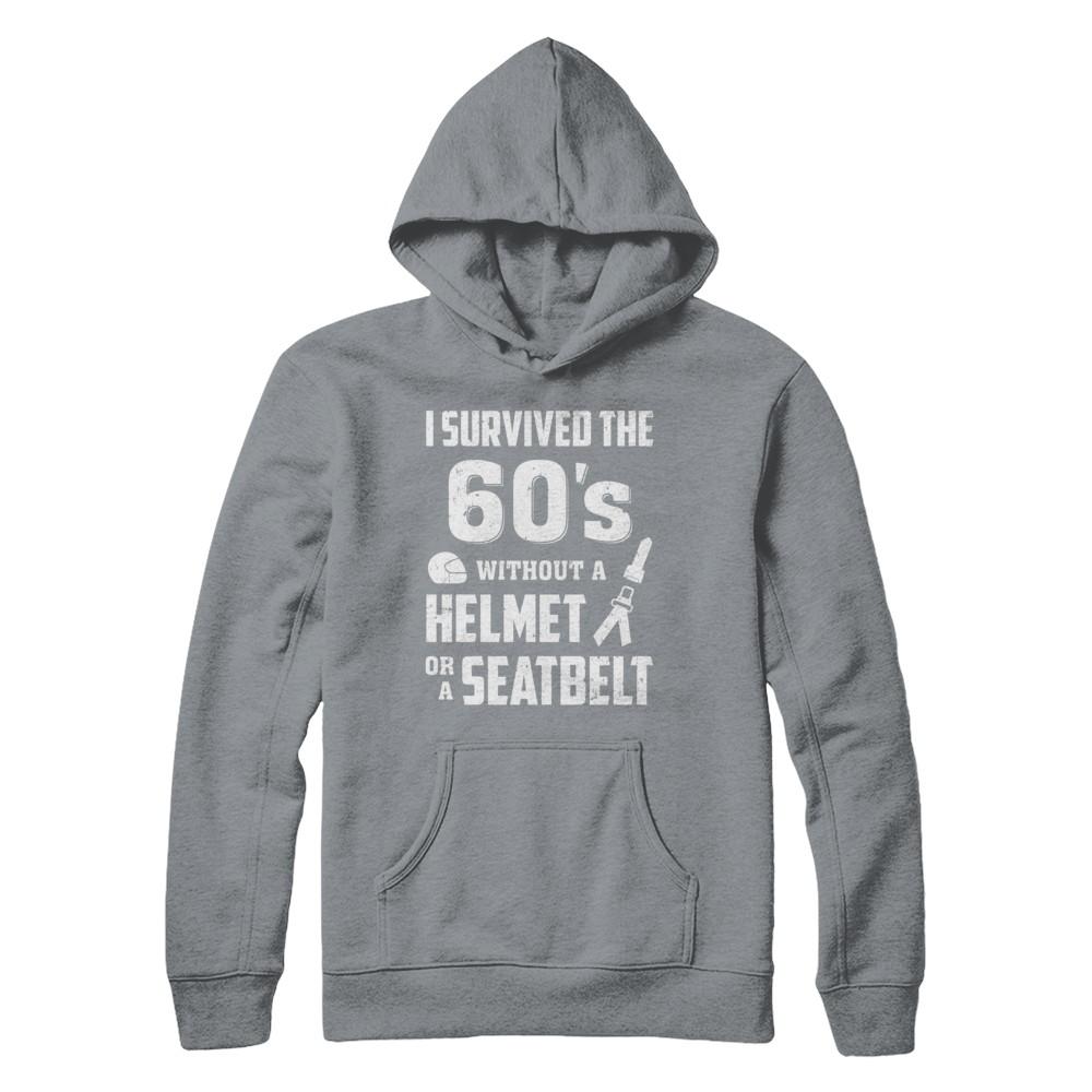 I Survived The 60s Without A Helmet Or A Seatbelt 60Th Birthday-T-Shirt & Hoodie-Pullover Hoodie-Light Steel