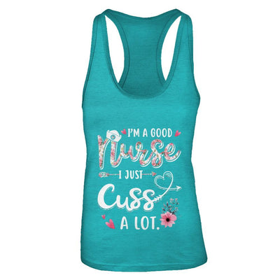 Nursing I'm A Good Nurse I Just Cuss A Lot-T-Shirt & Tank Top-Women's Ideal Racerback Tank-Tahiti Blue