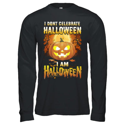 I Don't Celebrate Halloween I Am Halloween Costume-T-Shirt & Hoodie-Long Sleeve T-Shirt-Black