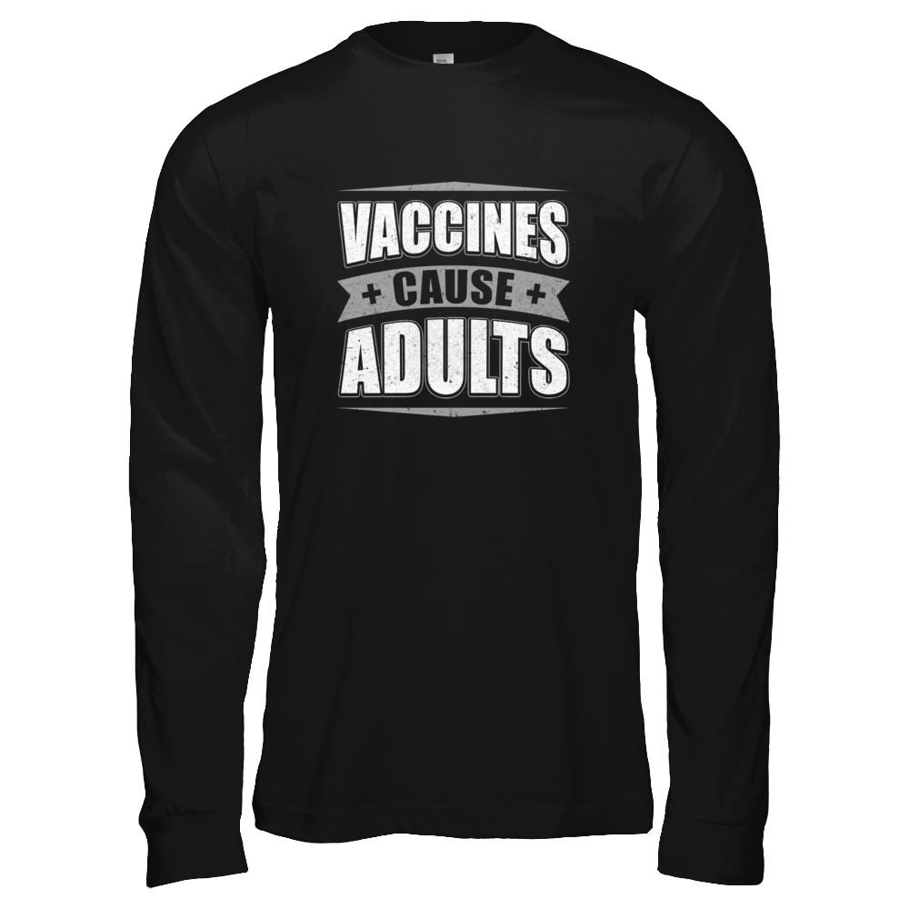 Distressed Vaccines Cause Adults-T-Shirt & Tank Top-Long Sleeve T-Shirt-Black