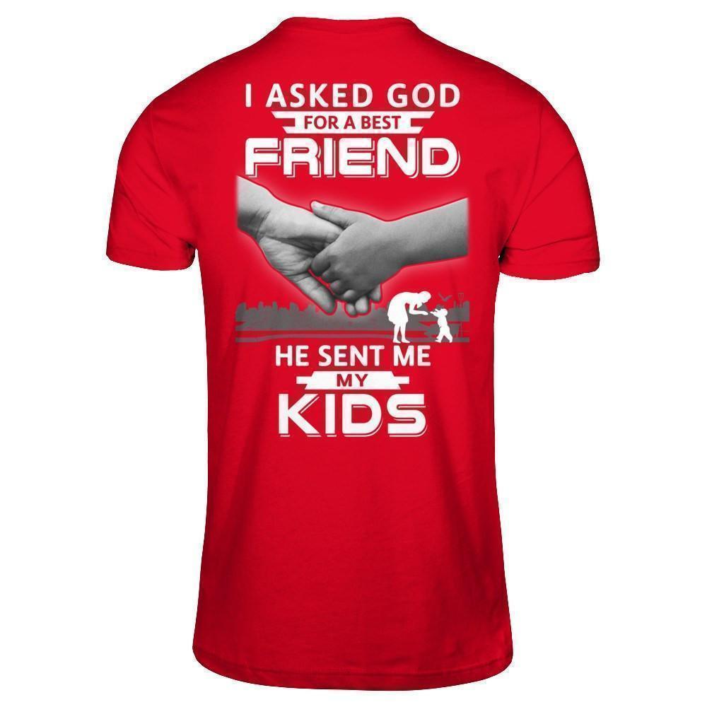 I Asked God For A Best Friend He Sent Me My Kids-T-Shirt & Hoodie-Premium T-Shirt-Red