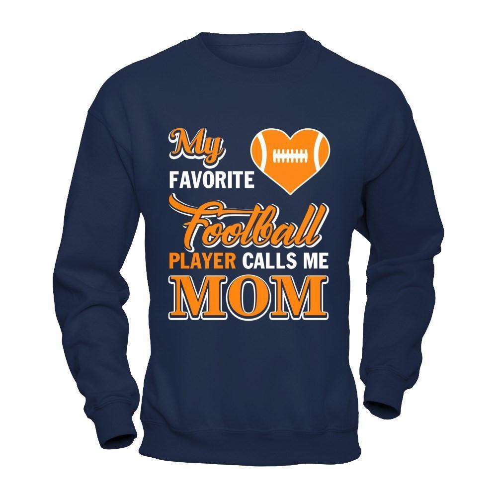 My Favorite Football Player Calls Me Mom-T-Shirt & Hoodie-Crewneck Sweatshirt-Navy