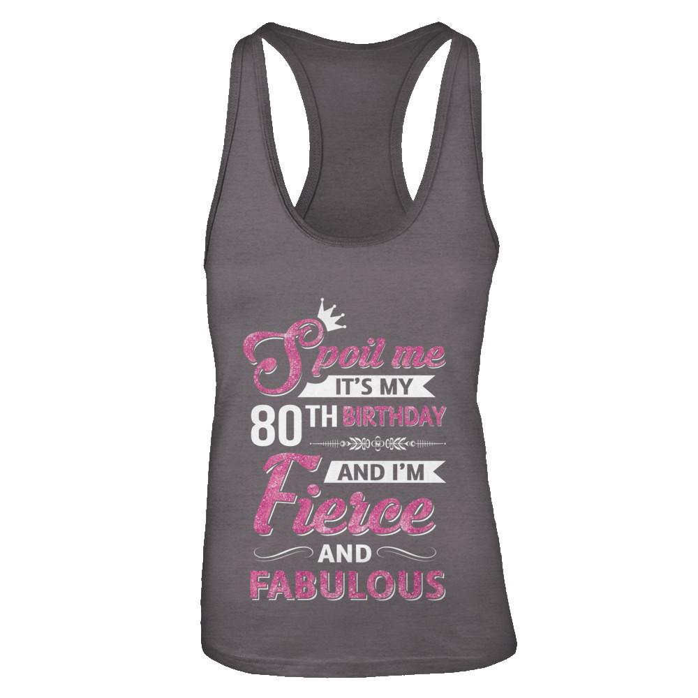 Spoil Me It's My 80Th Birthday And I'm Fierce And Fabulous-T-Shirt & Tank Top-Women's Ideal Racerback Tank-Dark Grey