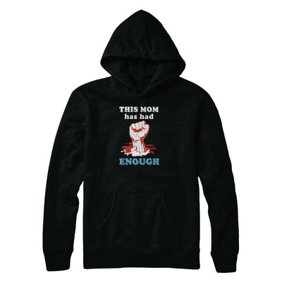 This Mom Has Had Enough School Protest-T-Shirt & Tank Top-Pullover Hoodie-Black