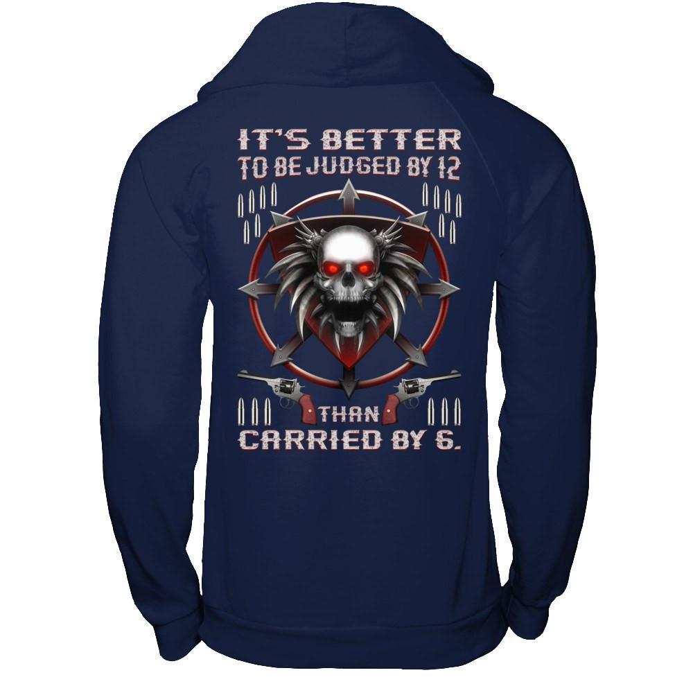 It's Better To Be Judged By 12 Than Carried By 6-T-Shirt & Hoodie-Pullover Hoodie-Navy