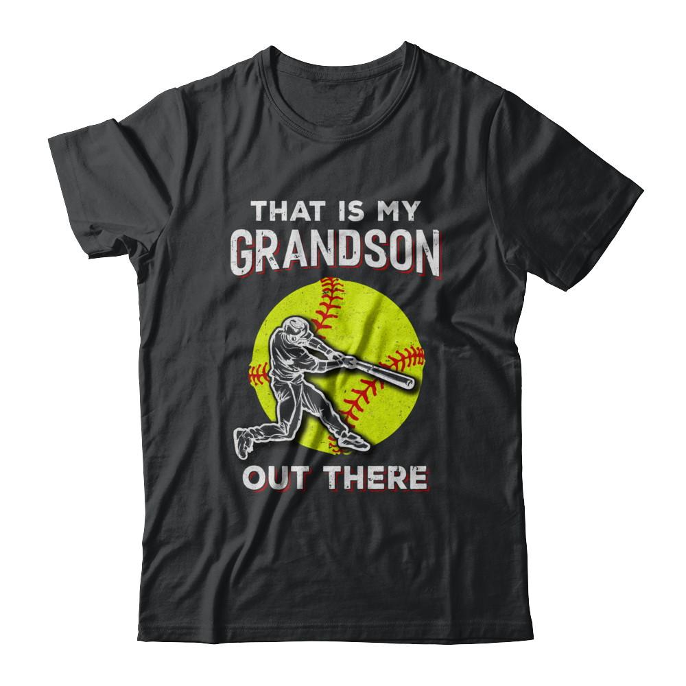 That's My Grandson Out There Softball Grandma Papa